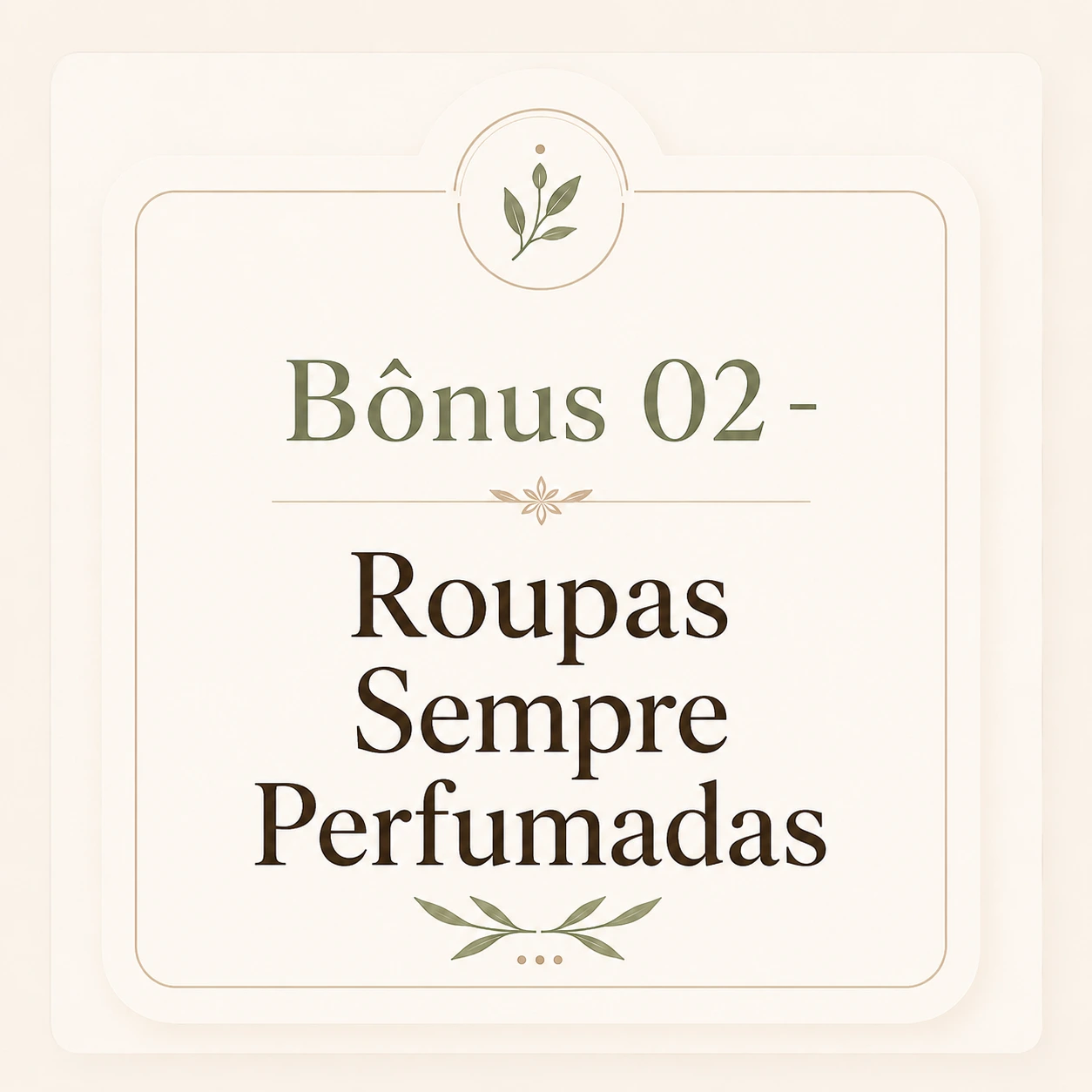 Bônus 02 - Roupas Sempre Perfumadas